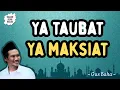 Lagu Gus Baha: Ya Taubat Ya Maksiat 