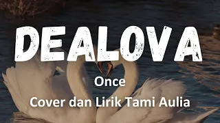 Download Dealova Once Cover dan Lirik Tami Aulia Aku Ingin Menjadi Mimpi Indah Dalam Tidurmu MP3