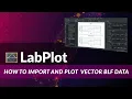 How to import and plot Binary Logging File BLF files from Vector Informatik