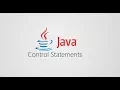 Java Tutorial Control Statements in Java - Part 1
