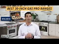 5 Best 30-Inch Professional All Gas Range Brands for 2024
