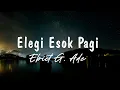Download Lagu Elegi Esok Pagi - Ebiet G  Ade - Lirik