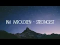 Strongest - Ina Wroldsen (Lyric Video)