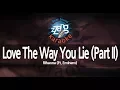 Download Lagu Rihanna-Love The Way You Lie (Part II) (Ft. Eminem) (Karaoke Version)