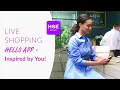 Live Shopping HELLO App inspired by you!