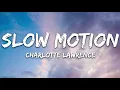 Download Lagu Charlotte Lawrence - Slow Motion (Lyrics)