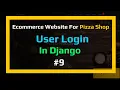 User Login in Django - Pizza shop Ecommerce Website Series In Django