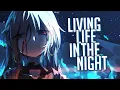 Download Lagu 「Nightcore」 LIVING LIFE, IN THE NIGHT - CHERIIMOYA ft. SIERRA KIDD ♡ (Lyrics)