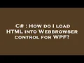 C How do I load HTML into Webbrowser control for WPF