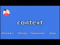 CONTEXT - Meaning and Pronunciation