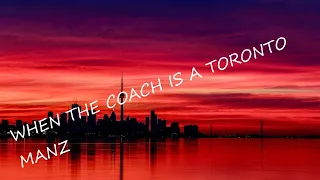 Download WHEN THE COACH IS A TORONTO MANZ MP3