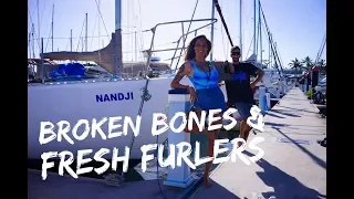 Broken Bones and Fresh Furlers – Sailing Nandji, Ep 36