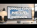 How to Create a Topic and Subscription Pub Sub Overview GCP Google Cloud
