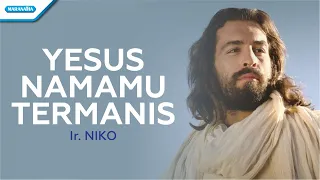 yesus namamu termanis ir niko official lyric video 