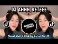 Lagu DJ AHHH BETE AKU BETE SAMA KAMU AKU SEBEL SAMA KAMU MASHUP V2 ENNAF VIRAL TIKTOK TERBARU 2025 !!!