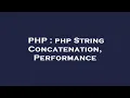 PHP php String Concatenation Performance