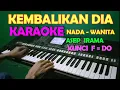 Download Lagu KEMBALIKAN DIA - KARAOKE NADA CEWEK/WANITA | ASEP IRAMA