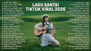 lagu santai viral tiktok 2026 lagu pop indonesia terbaru 2026 top hits indonesia 2026