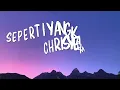 Seperti Yang Kau Minta  - Chrisye ( LIRIK )