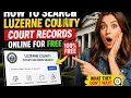 How to search Luzerne County court records online for free