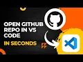 How to Open a GitHub Repository in Visual Studio Code in Seconds