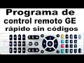 Programe facilmente GE Remote con TV usando el metodo de busqueda automatica de codigos