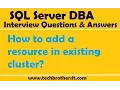 SQL Server DBA Interview Questions Answers How to add a resource in existing cluster