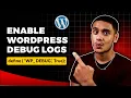How to Enable WordPress Debug Logs In 2 Minutes