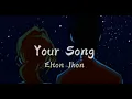 Download Lagu Elton Jhon - Your Song / Lyrics / Sub.Español
