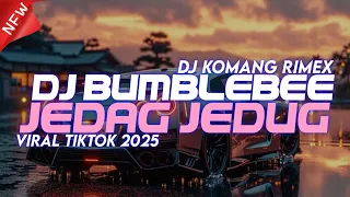 dj bumblebee jedag jedug style peluit viral tiktok terbaru 2025 dj komang rimex dj bumblebee remix