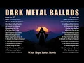 Lagu 🔥 Dark Metal Ballads – When Hope Fades Slowly | Doom \u0026 Melancholic Descent