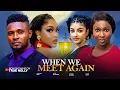Download Lagu WHEN WE MEET AGAIN - (New movie) - SONIA UCHE, MAURICE SAM - 2025 LATEST EXCLUSIVE MOVIES