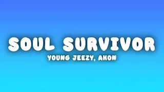 young jeezy soul survivor lyrics ft akon