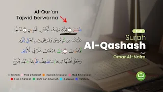 Surah Al-Qashash Full | Al-Qur'an Tajwid Berwarna | Omar Al-Naim