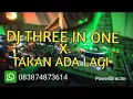 Download Lagu DJ THREE IN ONE CINTAKU KAU ANGGAP  DEBU JEDAG JEDUG FULL BASS 