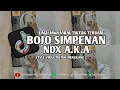 Download Lagu DJ BOJO SIMPENAN🎵 NDX A.K.A ( Yang Kalian Cari-Cari ) VIRAL DI TIKTOK 2025