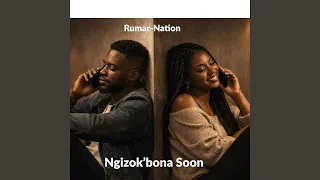 ngizokbona soon
