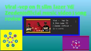 Download Viral -vep on ft slim lazer yd/zeedan music video review MP3