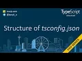 TypeScript advanced Structure of tsconfig json