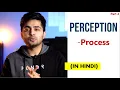 Part 2 PERCEPTION PROCESS IN HINDI Concept Perceptual Process Organizational Behavior