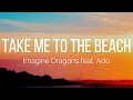 Download Lagu Imagine Dragons - Take Me To The Beach (Lyrics) feat. Ado