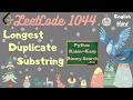 LeetCode 1044 Longest Duplicate Substring python