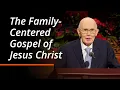 Download Lagu The Family-Centered Gospel of Jesus Christ | Dallin H. Oaks | October 2025 General Conference