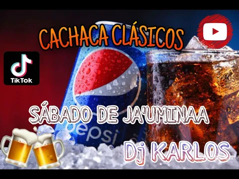 Download MP3 CACHACA CLÁSICOS MIX🔥🎧🇵🇾 SÁBADO DE JA'UMINAA 🍻🍻