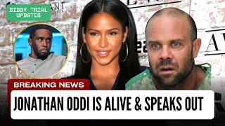 DIDDY DONE JONATHAN ODDI IS ALIVE AND HAS COME FORWARD CONFIRMING CASSIE s TESTIMONY