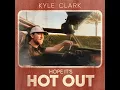 Hope It's Hot Out - Kyle Clark
