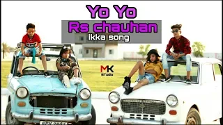 YoYo - RS Chauhan Feat IKKA || Song || Ishu Divyansh Payal Kunal || Music Video || Mk studio