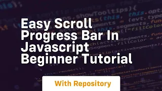 Easy scroll progress bar in javascript beginner tutorial