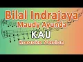 Bilal Indrajaya ft. Maudy Ayunda - Kau (Karaoke) | regis