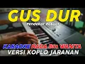 Download Lagu Gus Dur Pendekar Rakyat - Karaoke Nada Wanita || Versi Remix Koplo